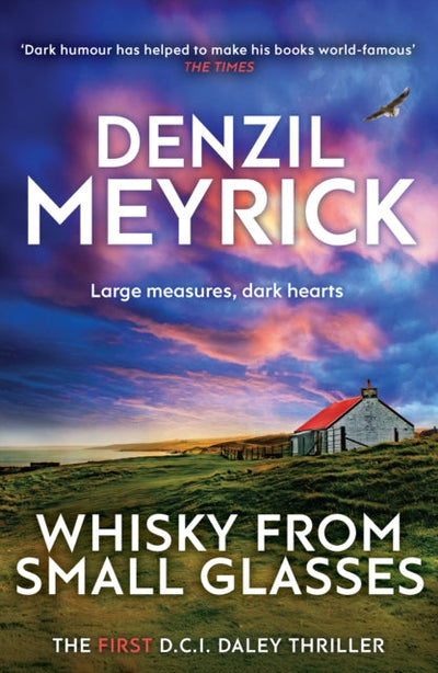 Whisky from Small Glasses : A D.C.I. Daley Thriller