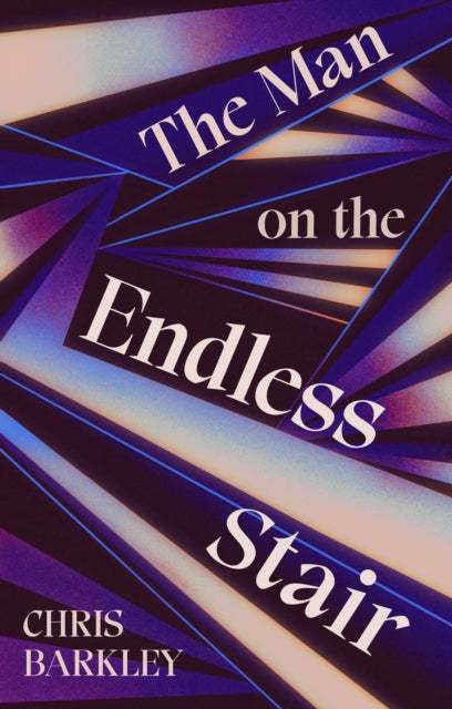 Book cover for The Man on the Endless Stair by Chris Barkley.