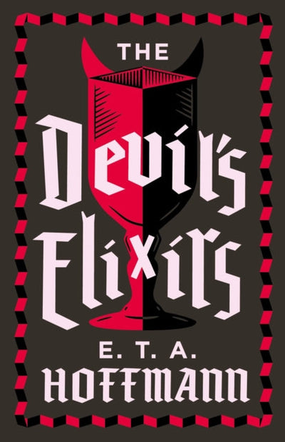 The Devil's Elixirs : Fully Annotated Edition with an introduction by Ronald Taylor