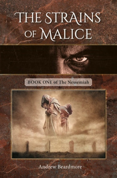 The Strains of Malice : Book One of The Nessemiah