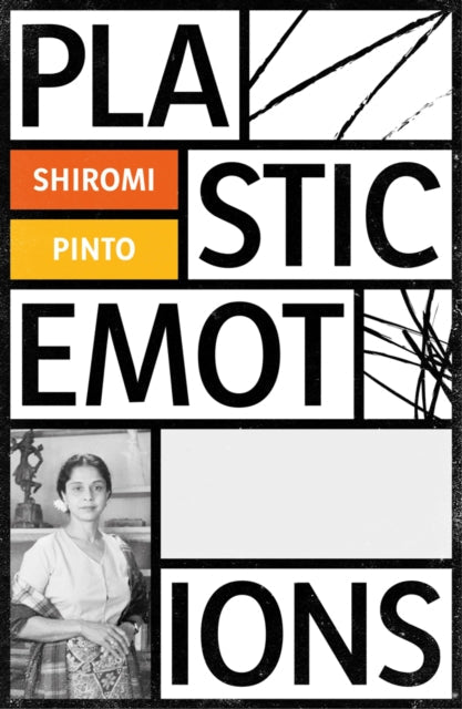 Plastic Emotions book cover with author Shiromi Pinto and a portrait.