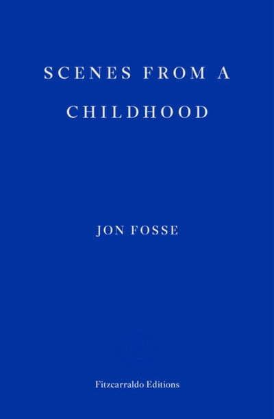 Scenes from a Childhood â€” WINNER OF THE 2023 NOBEL PRIZE IN LITERATURE