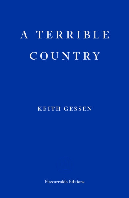 A Terrible Country by Keith Gessen, Fitzcarraldo Editions.
