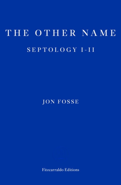 The Other Name Septology I-II by Jon Fosse.