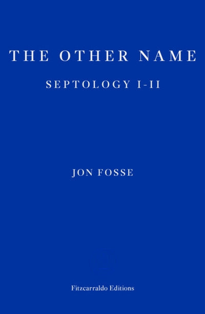 The Other Name â€” WINNER OF THE 2023 NOBEL PRIZE IN LITERATURE : Septology I-II