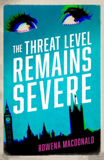 Book cover for "The Threat Level Remains Severe" by Rowena Macdonald.