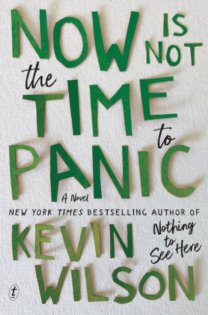 Book cover for "Now Is Not The Time To Panic" by Kevin Wilson.