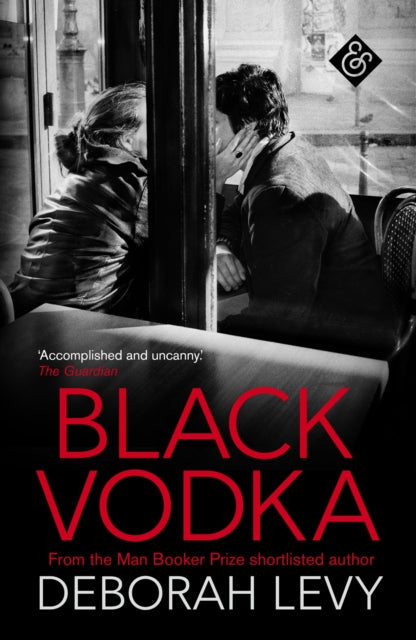 Black Vodka by Deborah Levy, a book cover with two people kissing.