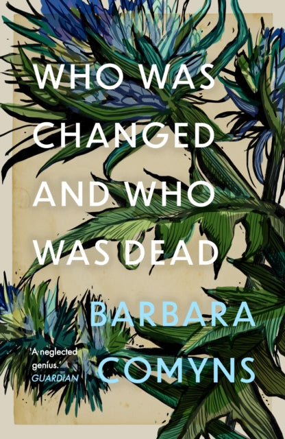 Book cover for "Who Was Changed and Who Was Dead" by Barbara Comyns.