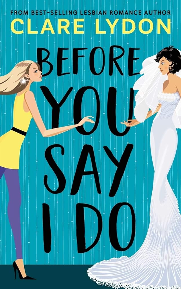 Book cover for "Before You Say I Do" by Clare Lydon.