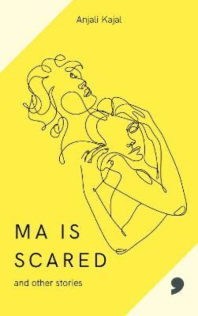 Book cover for "Ma is Scared" by Anjali Kajal.