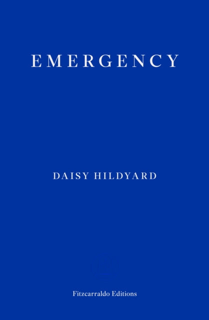 Emergency by Daisy Hildyard, Fitzcarraldo Editions.