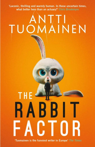 The Rabbit Factor : The tense, hilarious bestseller from the 'Funniest writer in Europe' â€¦ FIRST in a series and soon to be a major motion picture Volume 1
