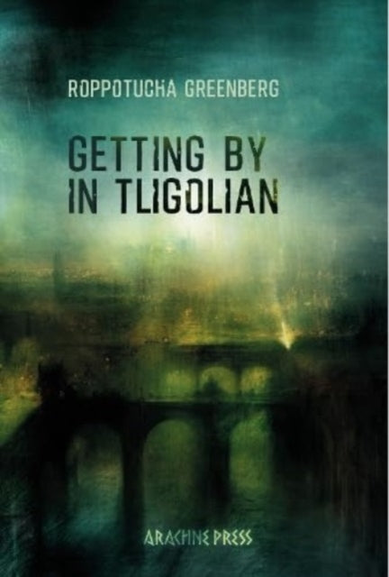Book cover for "Getting by in Tligolian" by Roppotucha Greenberg.