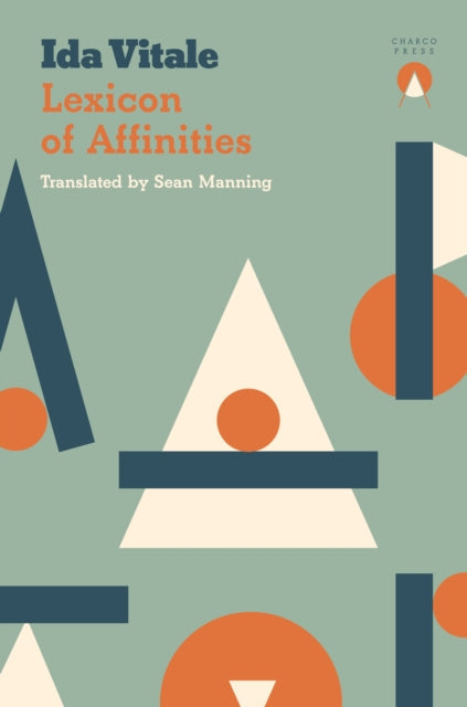 Lexicon of Affinities by Ida Vitale, translated by Sean Manning.