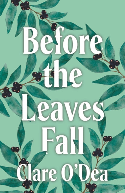Book cover for "Before the Leaves Fall" by Clare O'Dea.