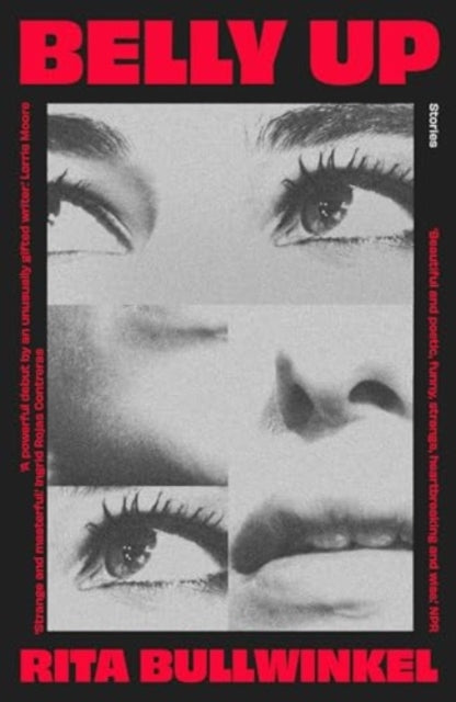 Belly Up: Stories book cover with close-ups of a person's eyes and mouth.