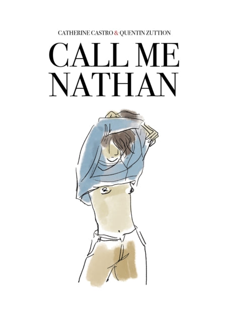 A book cover titled "Call Me Nathan" with an illustration of a person taking off a shirt.