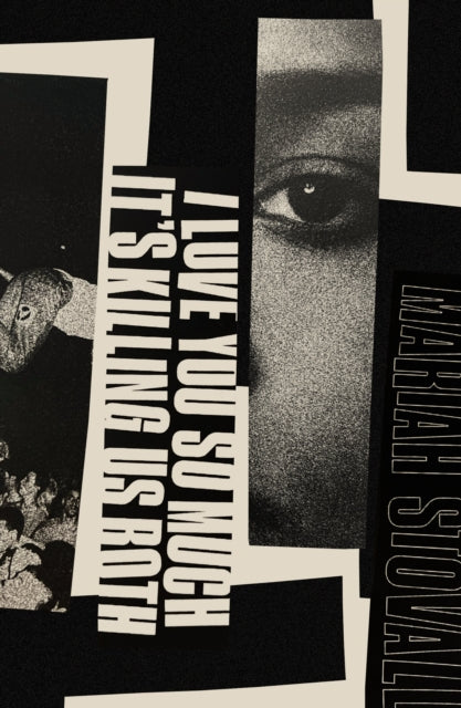 A poster with text "I Love You So Much It's Killing Us Both" and a close-up of an eye.