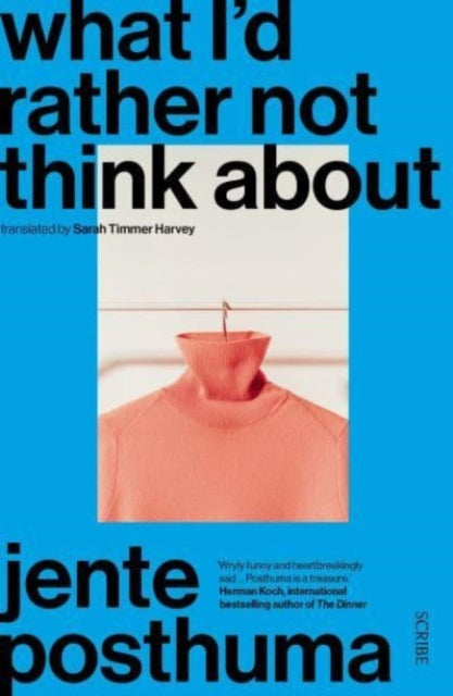 Book cover for "What I'd Rather Not Think About" by Jente Posthuma.
