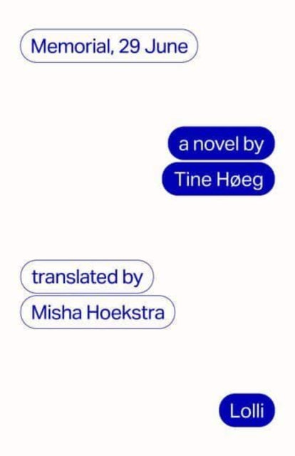 Memorial, 29 June, a novel by Tine Høeg, translated by Misha Hoekstra.