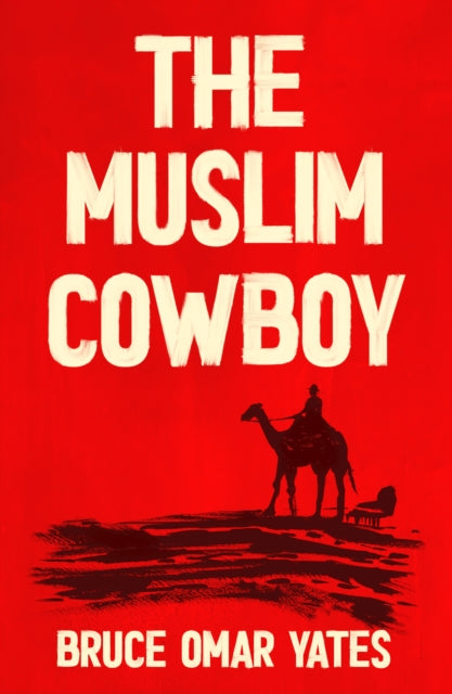 The Muslim Cowboy book cover with a camel rider in the desert.