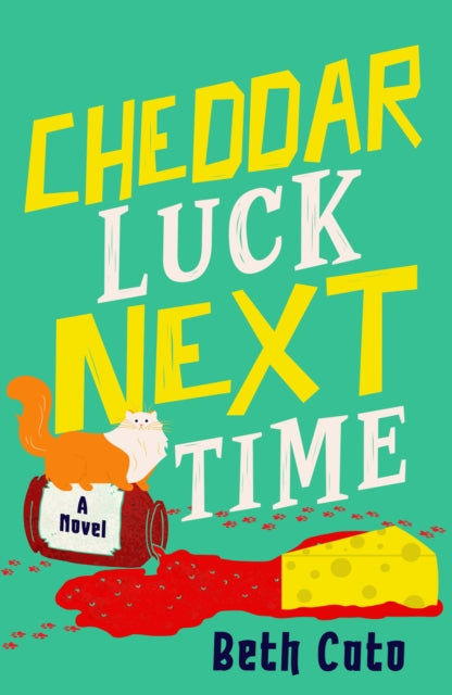 Book cover for Cheddar Luck Next Time by Beth Cato.