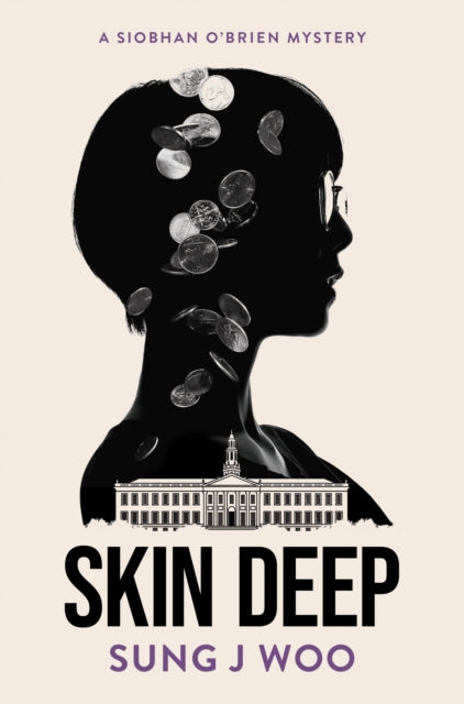 Book cover for Skin Deep by Sung J Woo, featuring a silhouette of a person with coins falling.