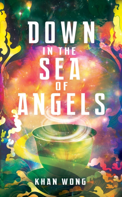 Book cover for Down in the Sea of Angels by Khan Wong.