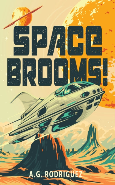 Book cover for Space Brooms! featuring a retro sci-fi illustration of a spaceship over an alien landscape.