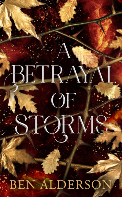 A Betrayal of Storms book cover with thorny branches and golden leaves.