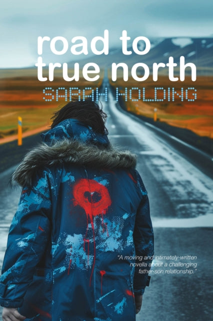 Book cover for Road to True North featuring a person in a blue jacket on a road.