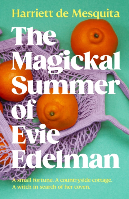 The Magickal Summer of Evie Edelman book cover with oranges and a net bag.