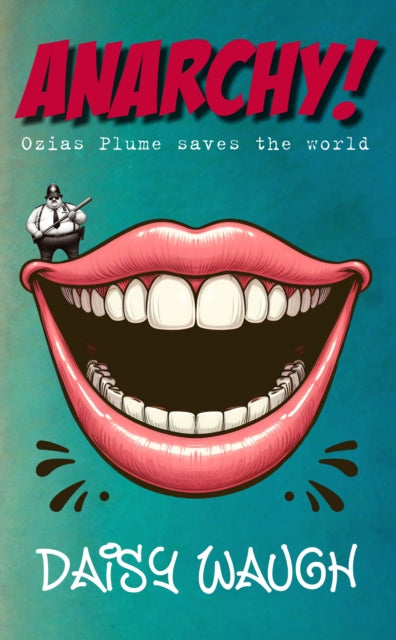 ANARCHY! : OZIAS PLUME SAVES THE WORLD
