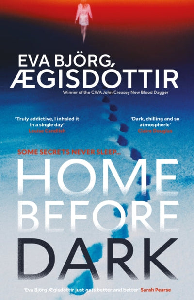 Home Before Dark : The dark, twisty, utterly chilling new psychological thriller from the Queen of Icelandic Suspenseâ€¦