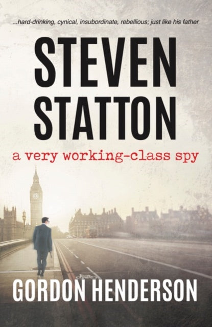 Steven Statton - a very working-class spy book cover.