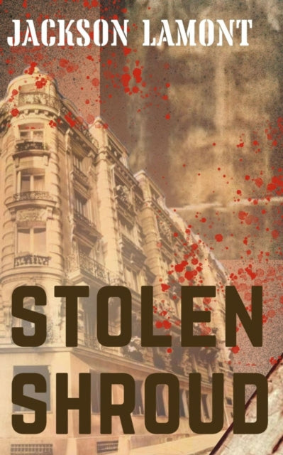 Book cover for Stolen Shroud by Jackson Lamont with blood splatters.