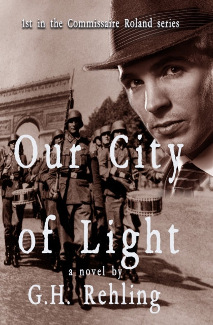 Book cover for "Our City of Light" featuring soldiers and a man in a hat.