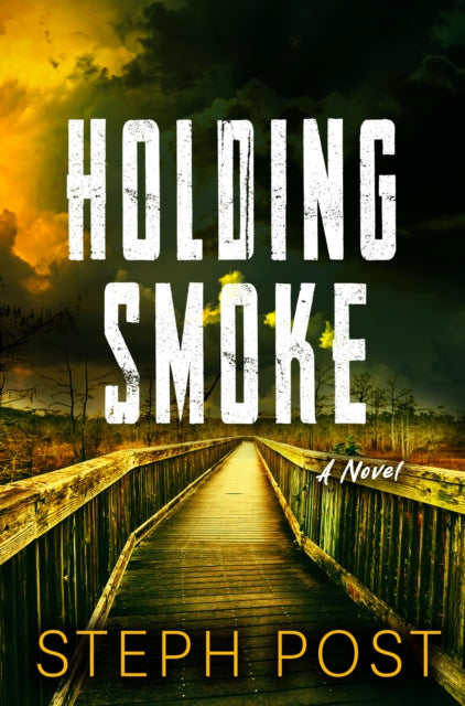 Holding Smoke book cover with a wooden boardwalk and stormy sky.