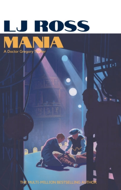Book cover for Mania by LJ Ross, featuring a dramatic scene with figures tending to someone on a stage.