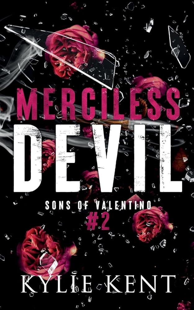 Book cover for Merciless Devil by Kylie Kent, featuring roses and shattered glass.