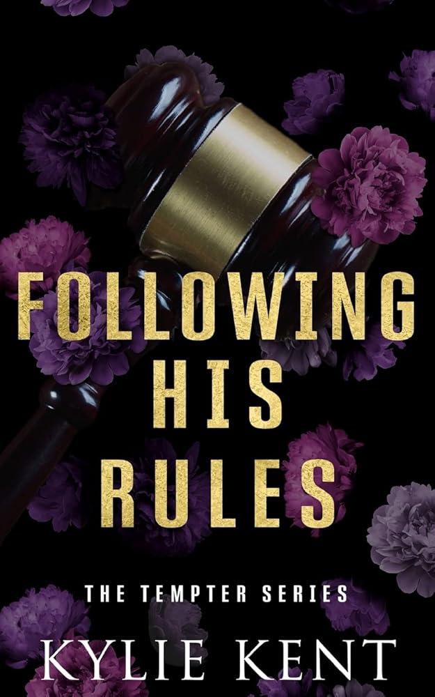 Book cover for "Following His Rules" by Kylie Kent, featuring a gavel and purple flowers.