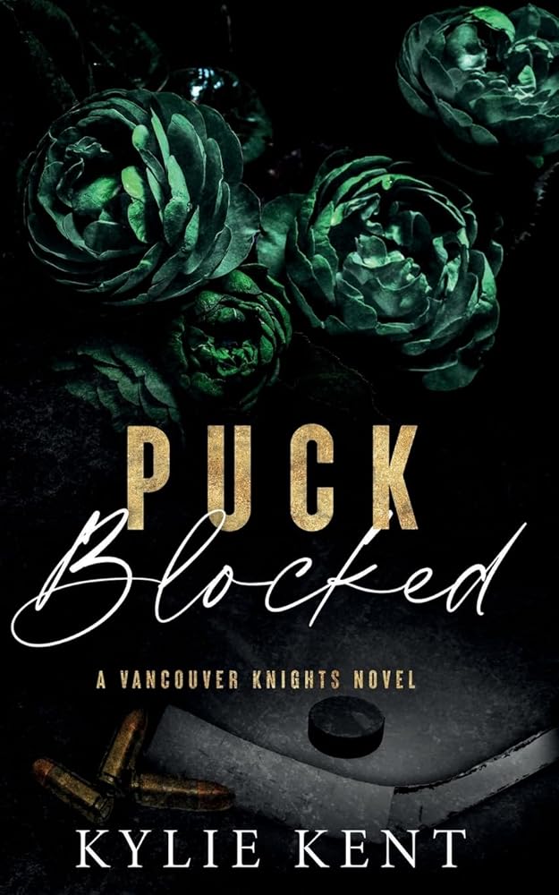 Book cover for "Puck Blocked" by Kylie Kent, featuring dark roses and hockey elements.