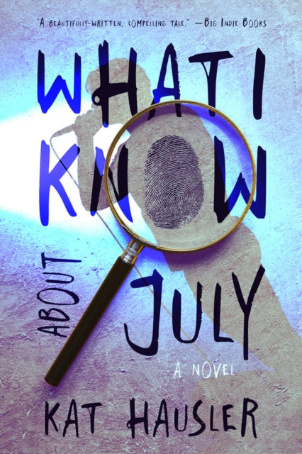 What I Know About July book cover with a magnifying glass over a fingerprint.