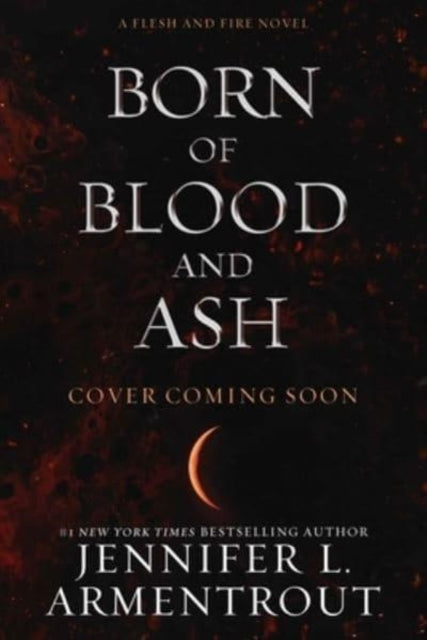 Book cover for Born of Blood and Ash by Jennifer L. Armentrout.
