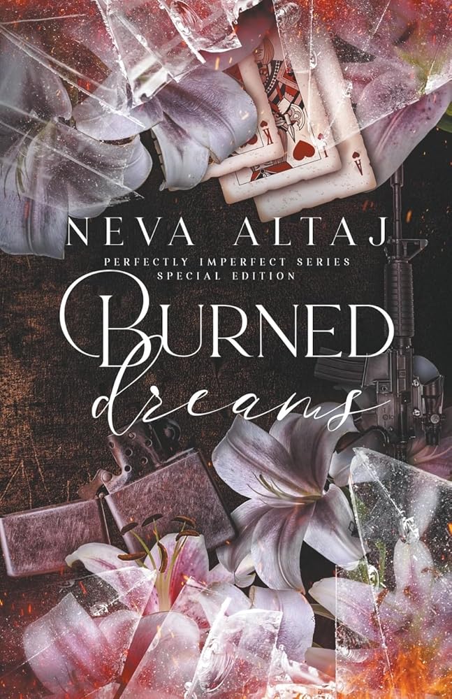 Burned Dreams Special Edition book cover with a gun, lighter, flowers, and broken glass.