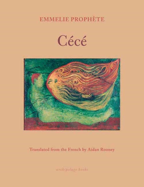Cece by Emmelie Prophete, translated by Aidan Rooney.
