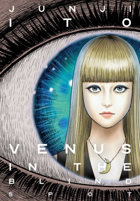 Junji Ito's Venus in the Blind Spot manga cover features a close-up of an eye with a girl's face reflected in the iris.