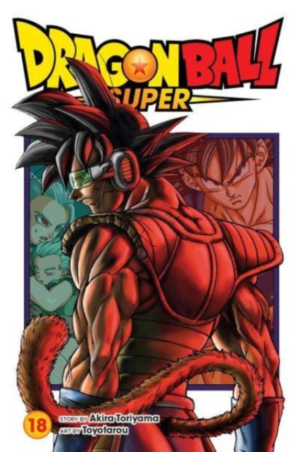 Dragon Ball Super Vol. 18 manga cover featuring a muscular character with a tail and Goku in the background.