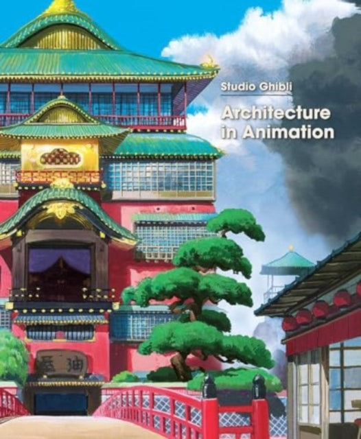 Studio Ghibli: Architecture in Animation book cover featuring a colorful animated building.